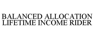 BALANCED ALLOCATION LIFETIME INCOME RIDER