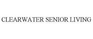 CLEARWATER SENIOR LIVING