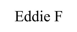 EDDIE F