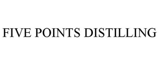 FIVE POINTS DISTILLING