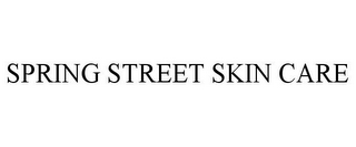 SPRING STREET SKIN CARE