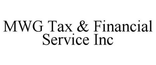 MWG TAX & FINANCIAL SERVICE INC