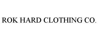 ROK HARD CLOTHING CO.