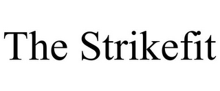 THE STRIKEFIT