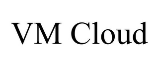 VM CLOUD