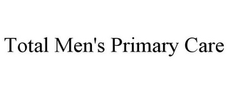 TOTAL MEN'S PRIMARY CARE