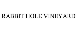 RABBIT HOLE VINEYARD