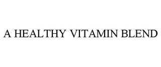 A HEALTHY VITAMIN BLEND