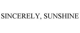 SINCERELY, SUNSHINE