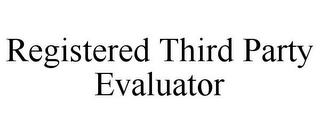 REGISTERED THIRD PARTY EVALUATOR