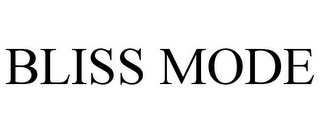 BLISS MODE
