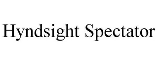 HYNDSIGHT SPECTATOR