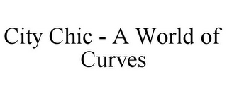 CITY CHIC - A WORLD OF CURVES