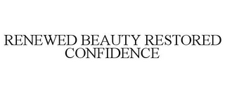 RENEWED BEAUTY RESTORED CONFIDENCE