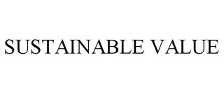 SUSTAINABLE VALUE