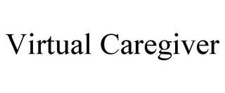 VIRTUAL CAREGIVER