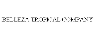 BELLEZA TROPICAL COMPANY