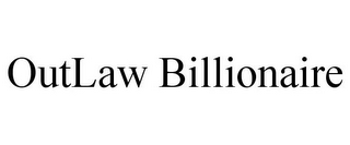 OUTLAW BILLIONAIRE