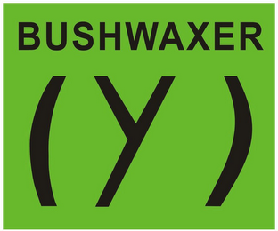 BUSHWAXER ( Y )