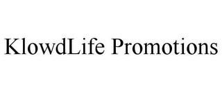 KLOWDLIFE PROMOTIONS