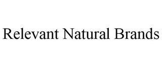 RELEVANT NATURAL BRANDS