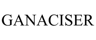 GANACISER