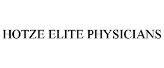 HOTZE ELITE PHYSICIANS