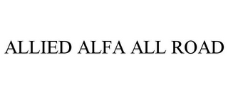 ALLIED ALFA ALL ROAD