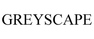 GREYSCAPE