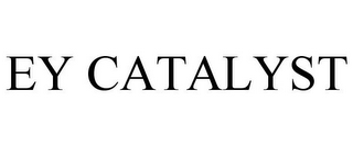 EY CATALYST