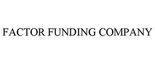 FACTOR FUNDING COMPANY