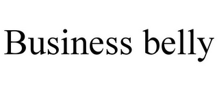 BUSINESS BELLY