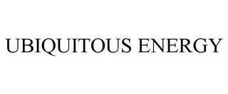 UBIQUITOUS ENERGY