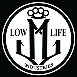 LOW LIFE INDUSTRIES LL