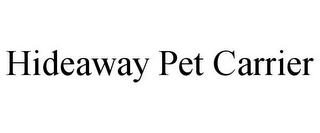 HIDEAWAY PET CARRIER