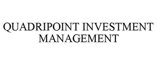 QUADRIPOINT INVESTMENT MANAGEMENT