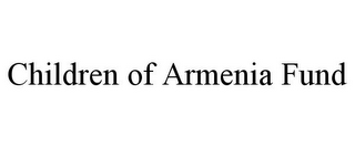 CHILDREN OF ARMENIA FUND
