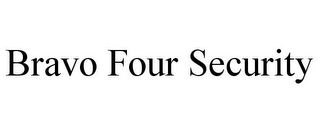 BRAVO FOUR SECURITY