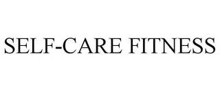 SELF-CARE FITNESS