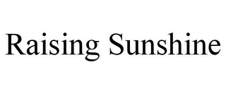 RAISING SUNSHINE