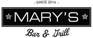 · SINCE · 2014 MARY'S BAR & GRILL