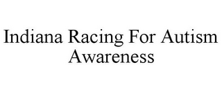 INDIANA RACING FOR AUTISM AWARENESS
