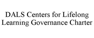 DALS CENTERS FOR LIFELONG LEARNING GOVERNANCE CHARTER