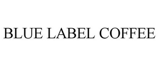 BLUE LABEL COFFEE