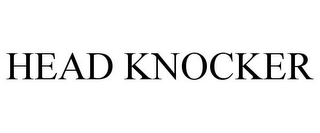HEAD KNOCKER