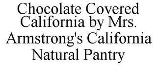 CHOCOLATE COVERED CALIFORNIA BY MRS. ARMSTRONG'S CALIFORNIA NATURAL PANTRY