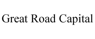 GREAT ROAD CAPITAL