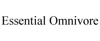 ESSENTIAL OMNIVORE