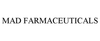 MAD FARMACEUTICALS