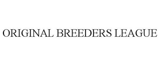 ORIGINAL BREEDERS LEAGUE